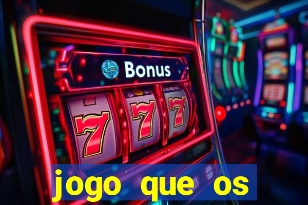 jogo que os famosos est茫o jogando para ganhar dinheiro