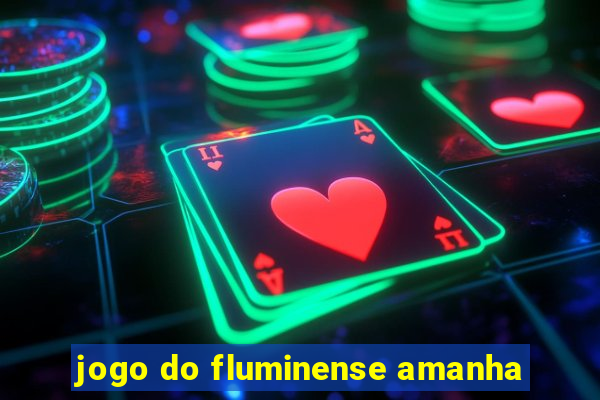 jogo do fluminense amanha