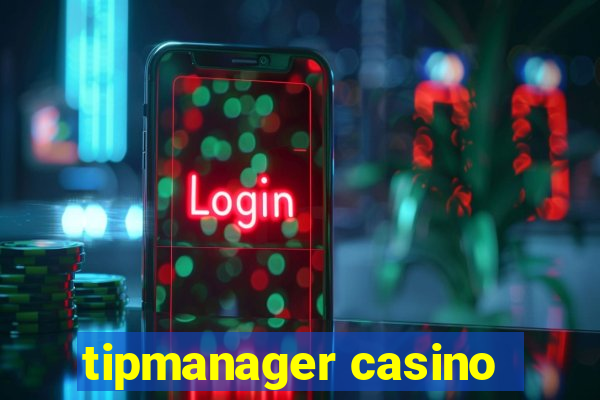 tipmanager casino