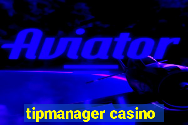 tipmanager casino