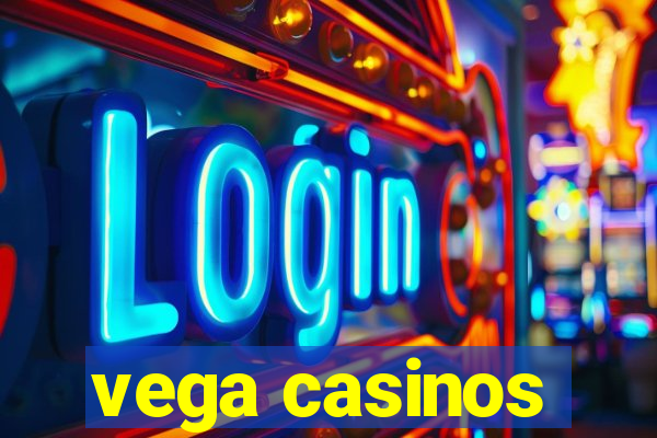 vega casinos