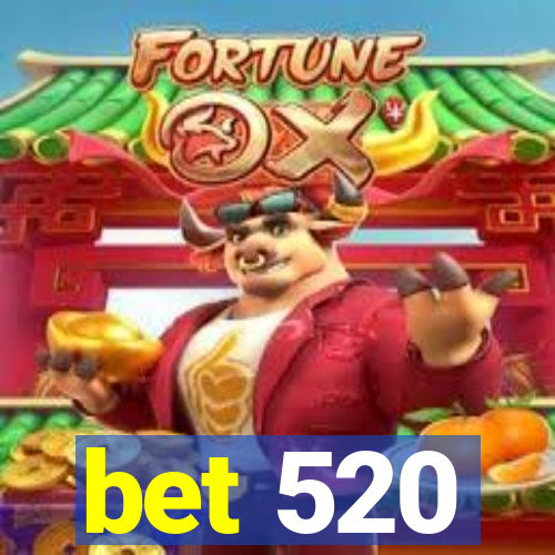 bet 520