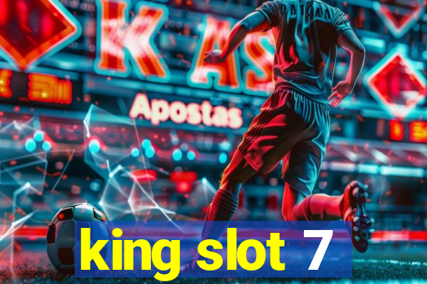 king slot 7