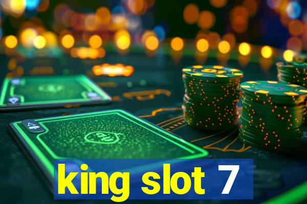 king slot 7