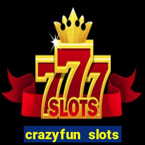 crazyfun slots casino game