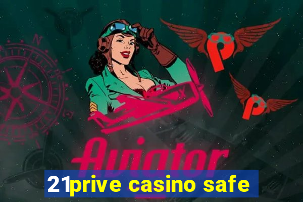 21prive casino safe