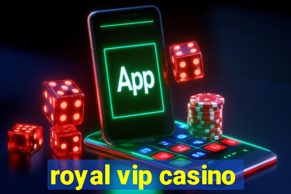 royal vip casino