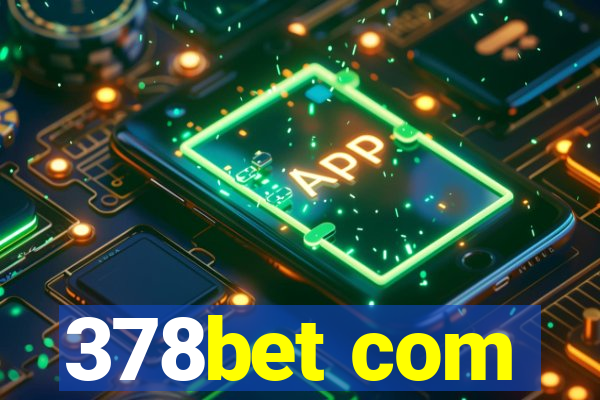 378bet com