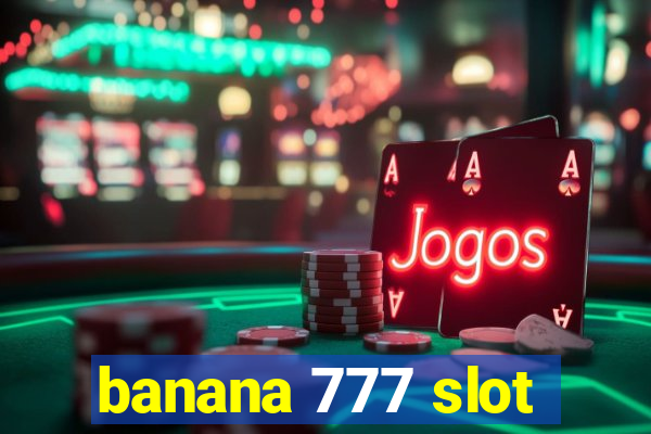 banana 777 slot