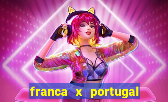 franca x portugal onde assistir