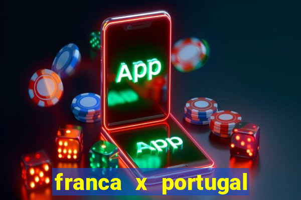 franca x portugal onde assistir