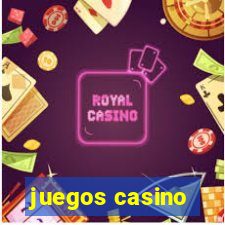 juegos casino