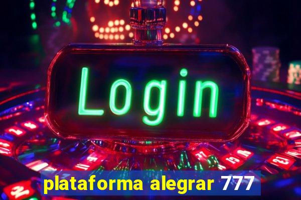 plataforma alegrar 777