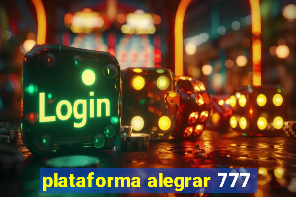 plataforma alegrar 777