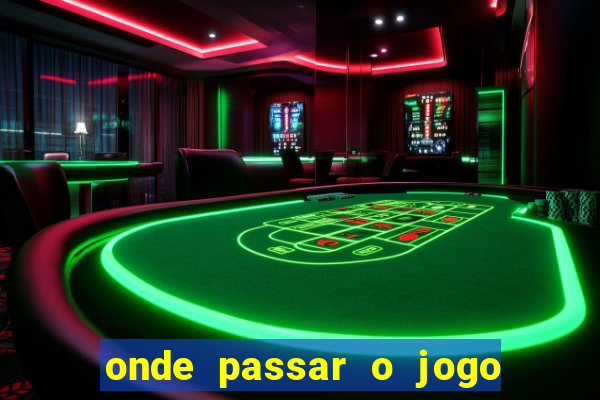 onde passar o jogo do brasil