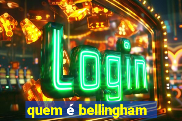 quem é bellingham