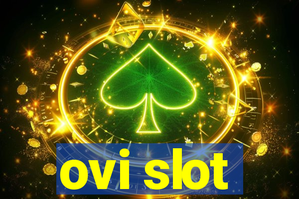 ovi slot