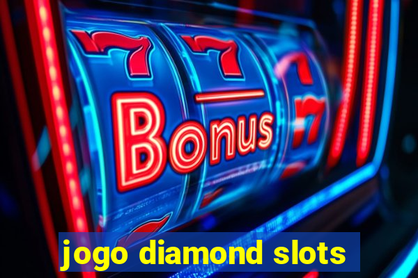 jogo diamond slots