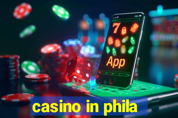 casino in phila