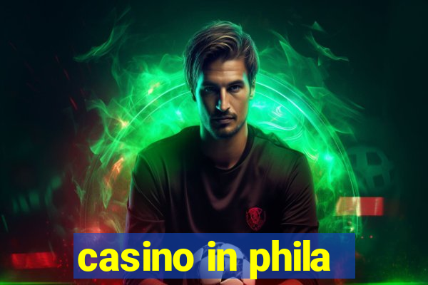 casino in phila