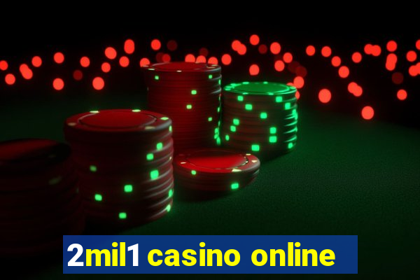 2mil1 casino online