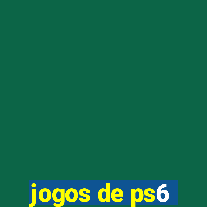 jogos de ps6