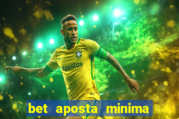 bet aposta minima 1 real