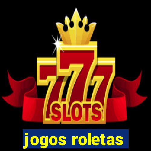 jogos roletas