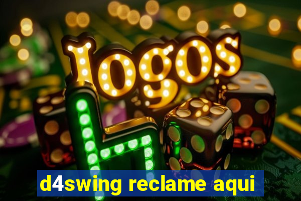 d4swing reclame aqui