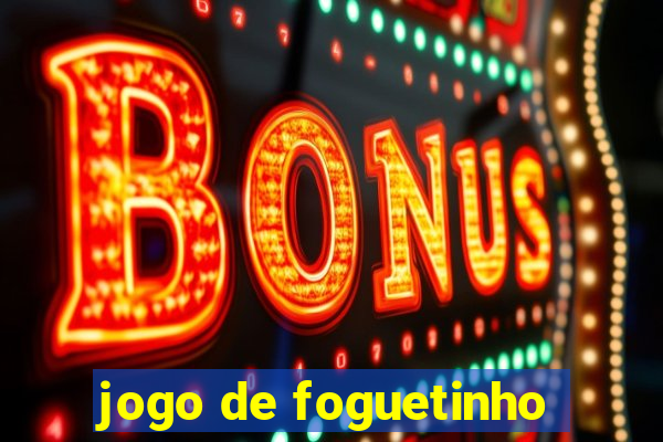 jogo de foguetinho