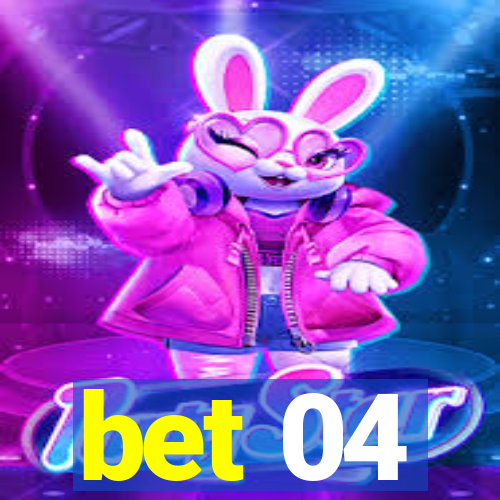 bet 04