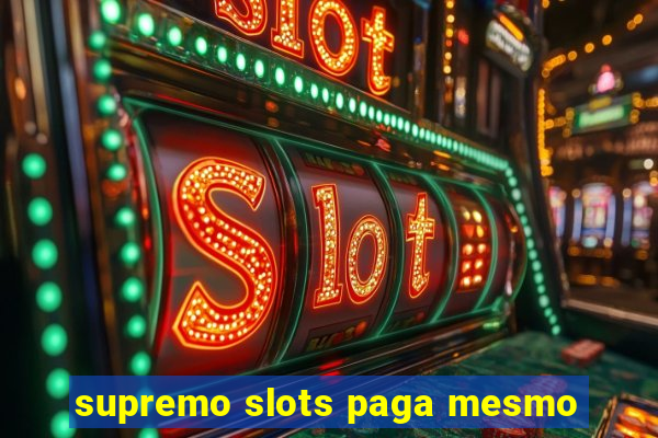 supremo slots paga mesmo