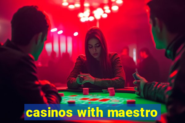 casinos with maestro