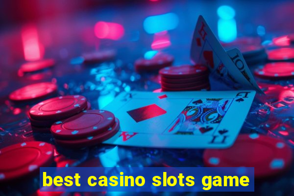 best casino slots game