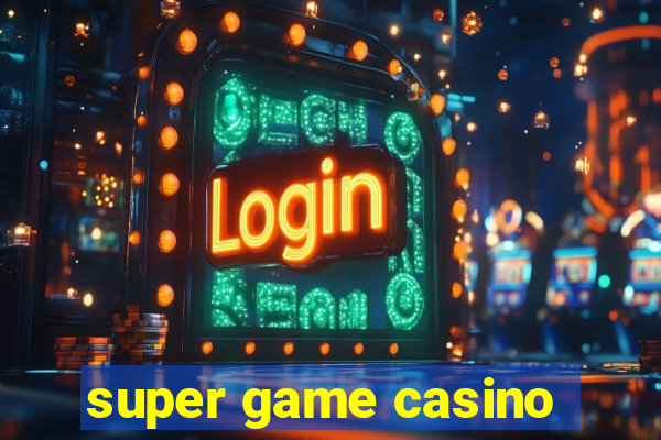 super game casino