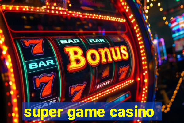 super game casino