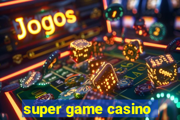 super game casino