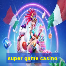 super game casino