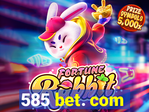 585 bet. com