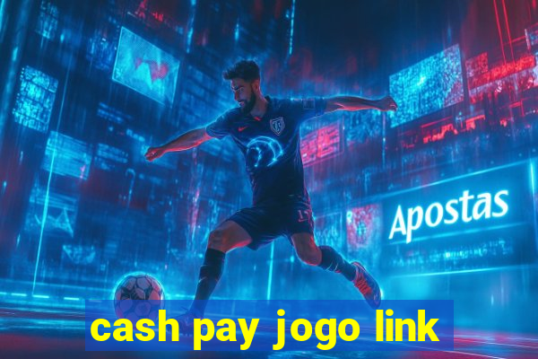 cash pay jogo link