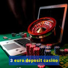 3 euro deposit casino