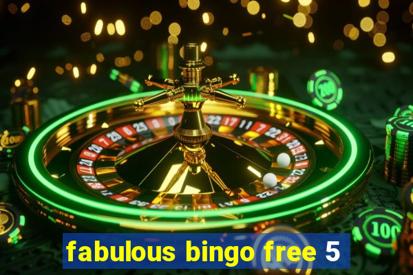 fabulous bingo free 5