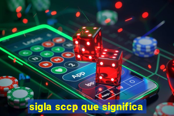 sigla sccp que significa