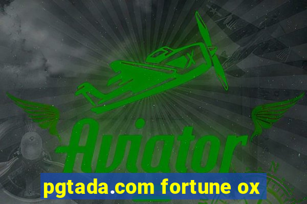 pgtada.com fortune ox