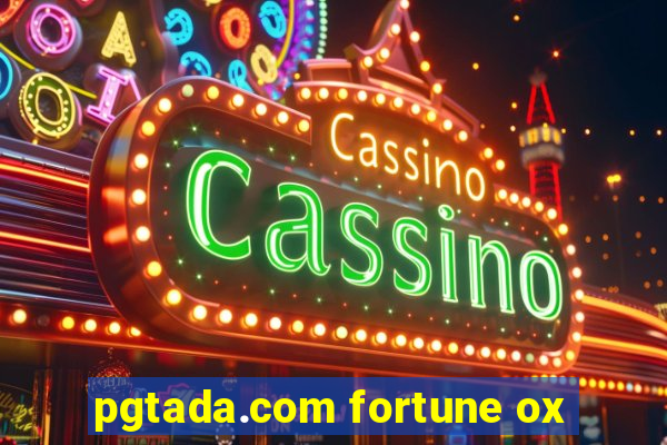 pgtada.com fortune ox