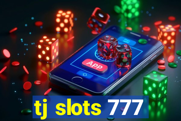 tj slots 777