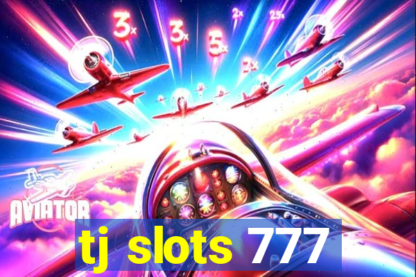 tj slots 777