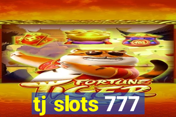 tj slots 777