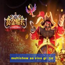 multishow ao vivo gr谩tis