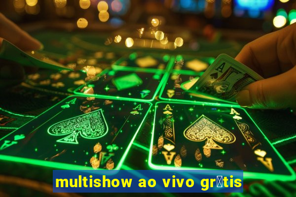 multishow ao vivo gr谩tis